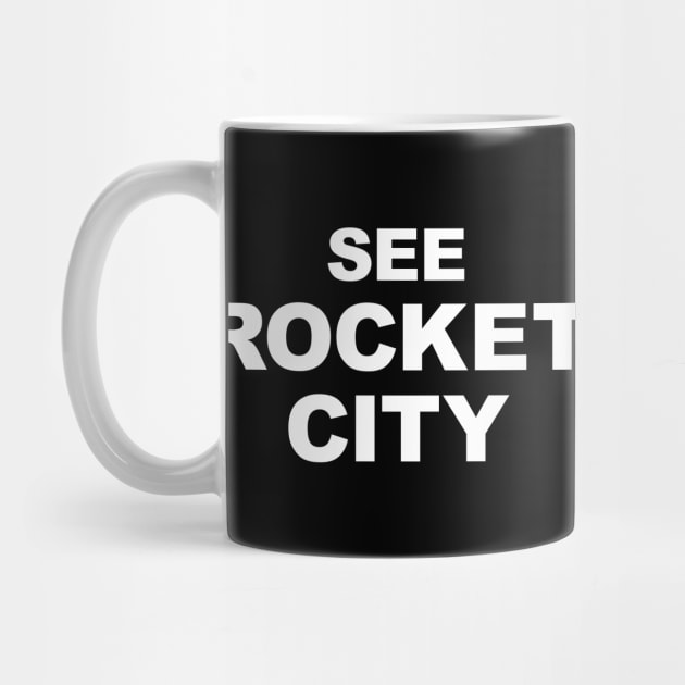 See Rocket City - Huntsville AL Alabama by Barn Shirt USA